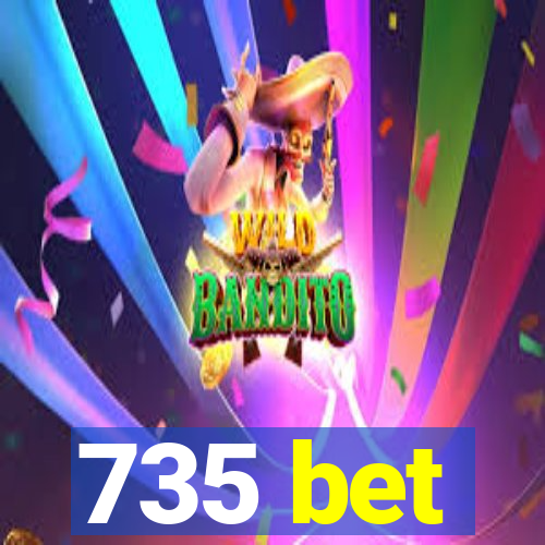 735 bet